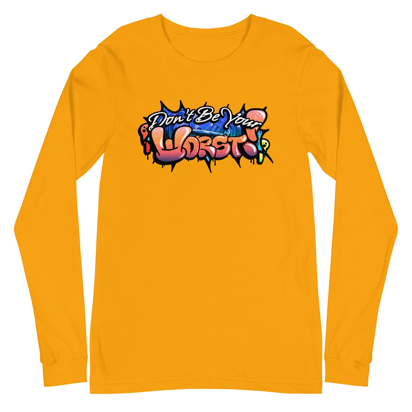 Don't Be Your Worst Graffiti Unisex Long Sleeve Tee