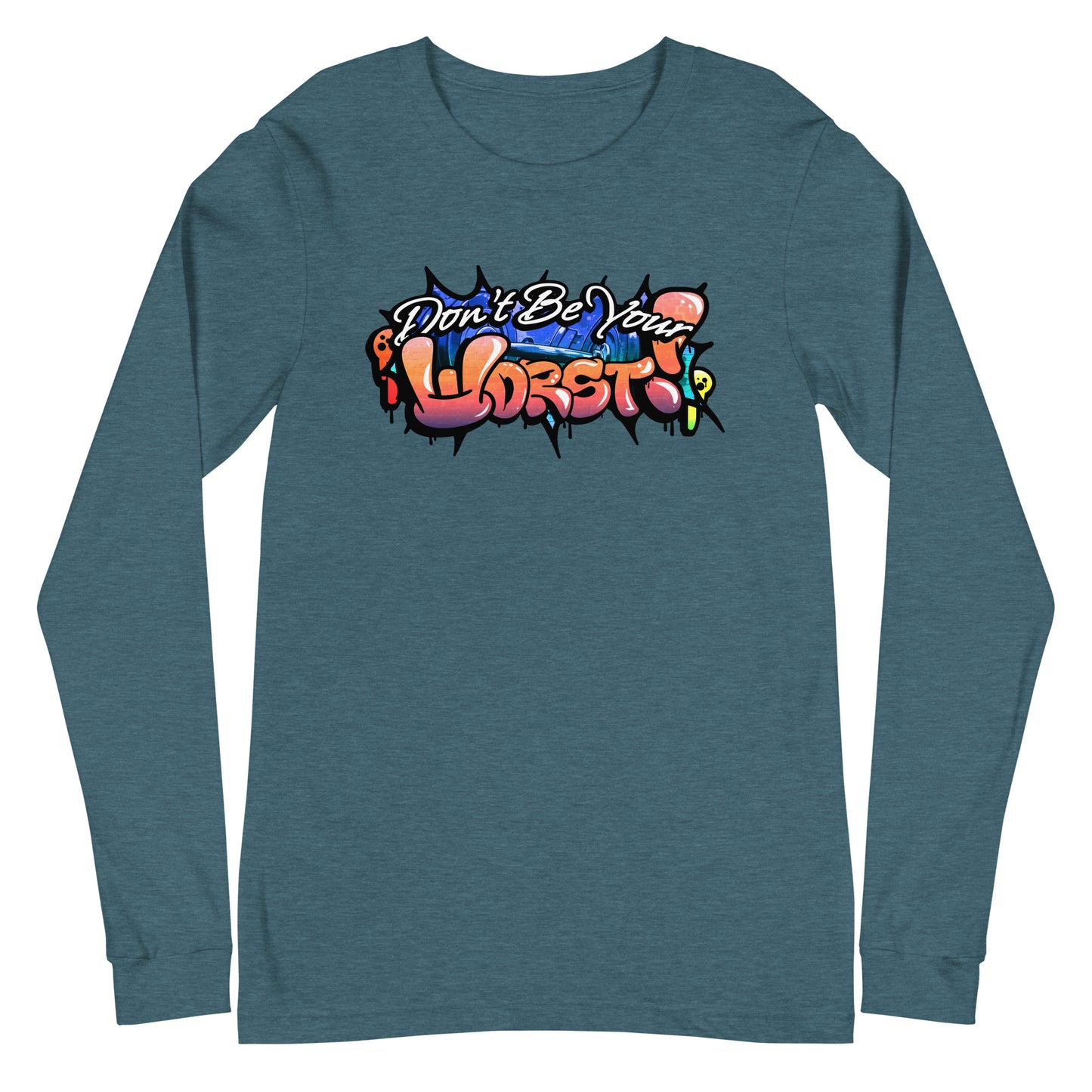Don't Be Your Worst Graffiti Unisex Long Sleeve Tee
