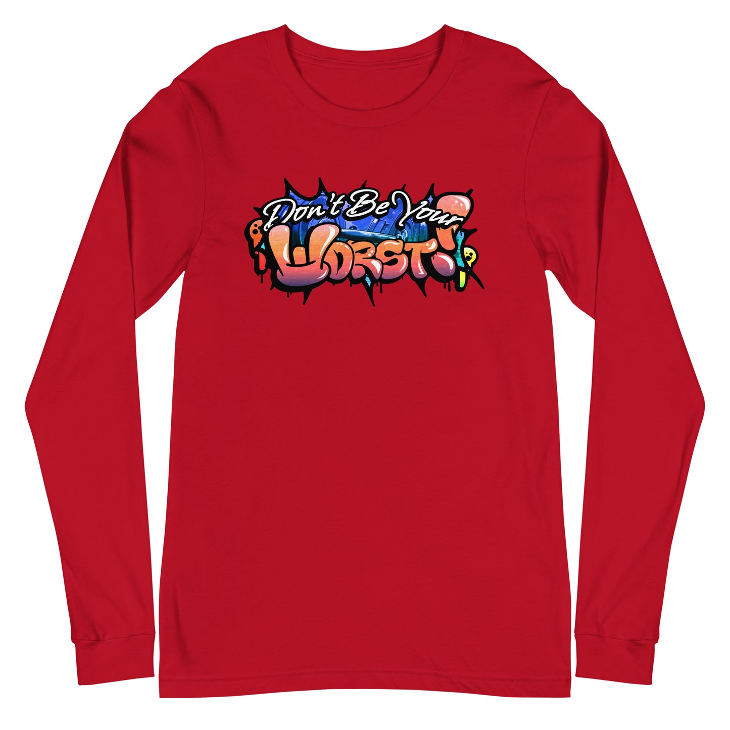 Don't Be Your Worst Graffiti Unisex Long Sleeve Tee