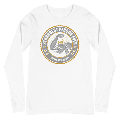 Strongest Person Ever Unisex Long Sleeve Tee