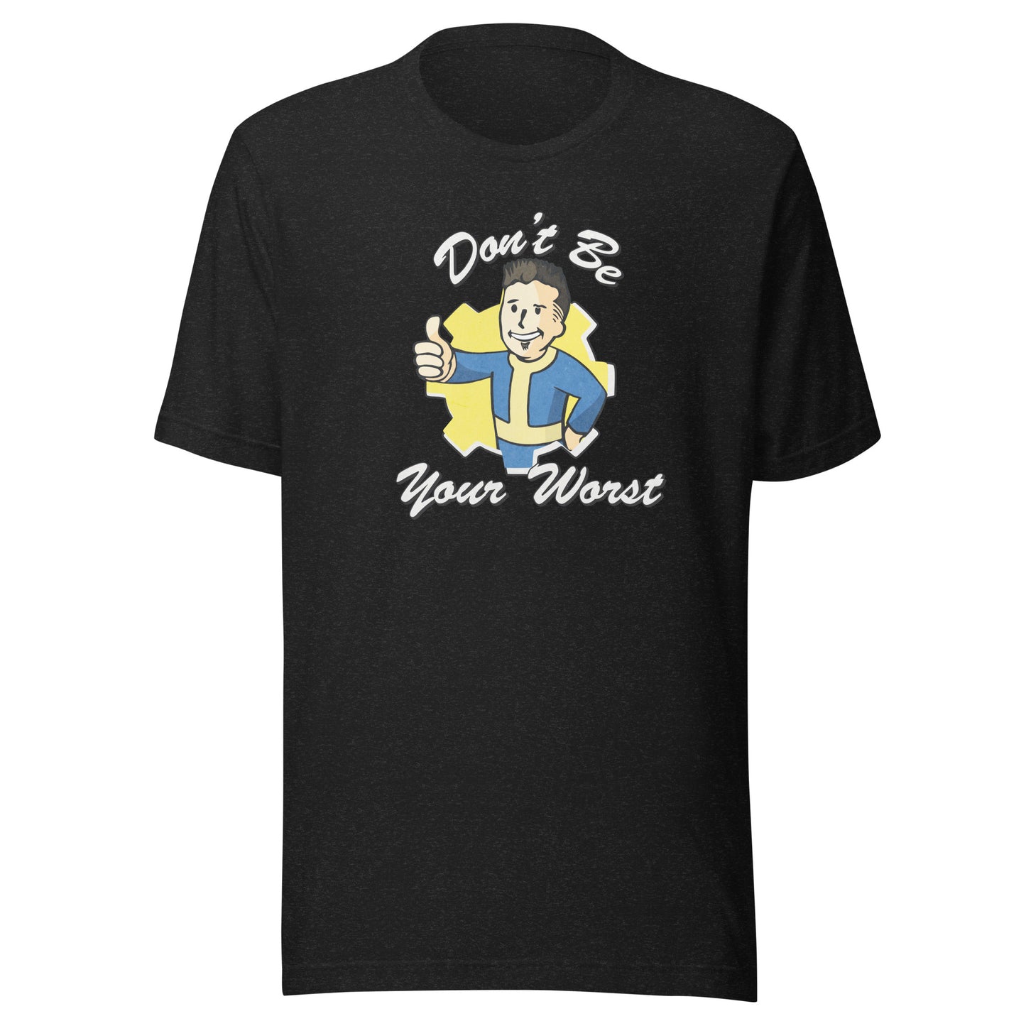 Fallout Don't Be Your Worst | Unisex Staple T-Shirt | Bella + Canvas 3001